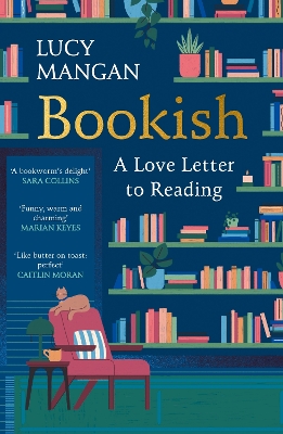 Bookish: A Love Letter to Reading - Lucy Mangan