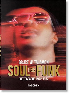 Taschen Pocket : Bruce w. Talamon. Soul. r b. Funk. Photographs 1972–1982 hc