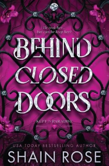 Behind Closed Doors - Shain Rose