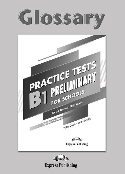 Practice Tests B1 Preliminary For Schools - Glossary