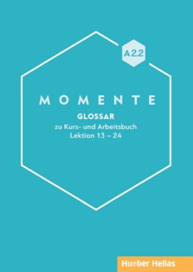 MOMENTE A2.2 - Glossar zu Kurs- und Arbeitsbuch