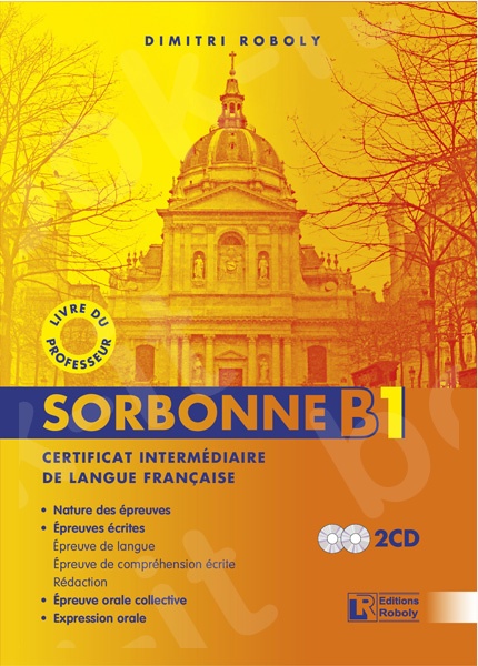 Sorbonne B1 Certificat Intermédiare de Langue Française - Livre du Professeur(Βιβλίο Καθηγητή)