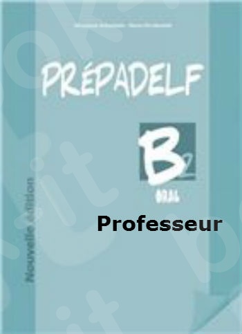 PREPADELF B2 ORAL - Livre du Professeur (Καθηγητή)