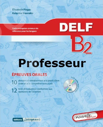 Delf B2 oral - Livre du Professeur (Βιβλίο Καθηγητή)