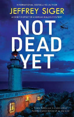 A Chief Inspector Andreas Kaldis Mystery 13: Not Dead yet - Jeffrey Siger