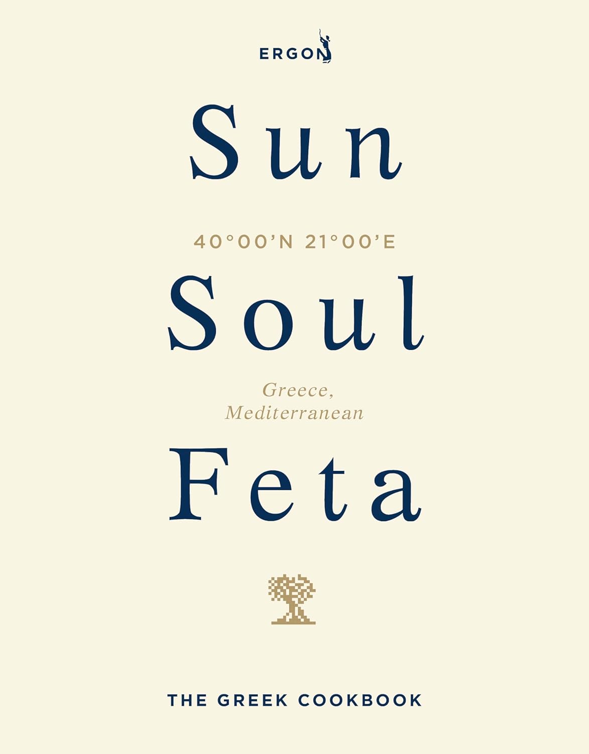 Sun, Soul, Feta: The Greek Cookbook - Ergon Foods