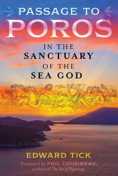 Passage to Poros: In the Sanctuary of the Sea God - Edward Tick