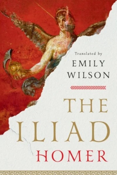 The Iliad (Translated by Emily Wilson) - Homer