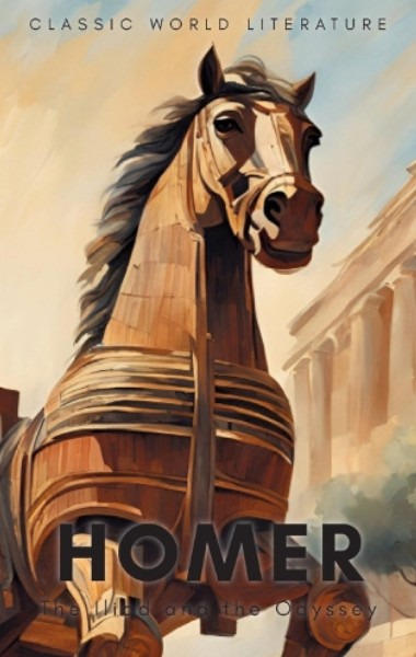 The Iliad and the Odyssey - Homer