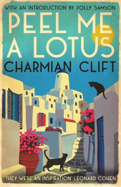 Peel Me a Lotus - Charmian Clift