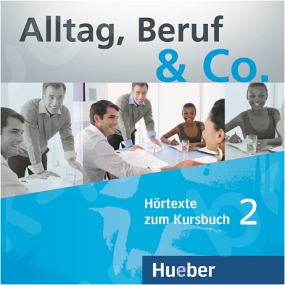 Alltag, Beruf & Co. 2 - 2 Audio-CDs zum Kursbuch (2 CD για το Βιβλίο του μαθητή)