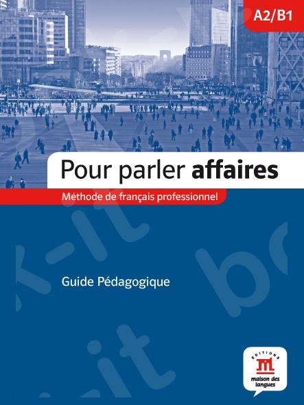 Pour parler affaires (A2-B1) - Guide Pedagogique (Βιβλίο Καθηγητή)