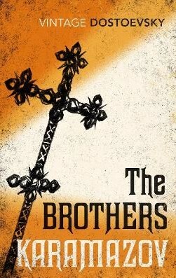 The Brothers Karamazov (Vintage Classics) - Fyodor Dostoevsky