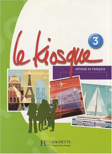 Le Kiosque 3 - Livre de l'élève (Βιβλίο Μαθητή)