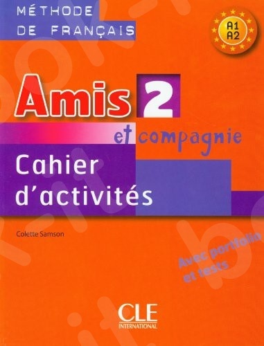 Amis Et Compagnie 2 - Cahier d'activités (Βιβλίο Ασκήσεων Μαθητή)