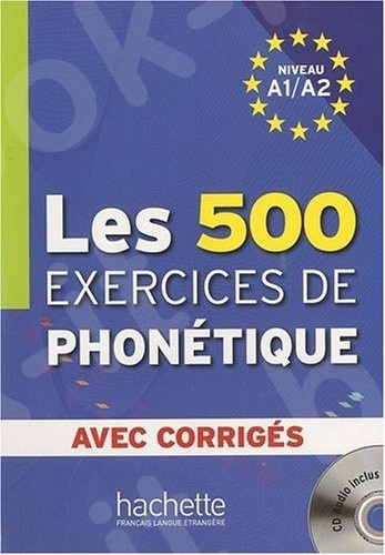 500 Exercices De Phonétique niveau A1-A2 / avec corrigés (Ex+corr+CD)