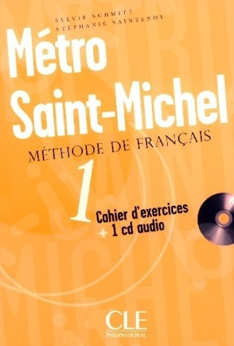 Métro Saint-Michel 1 - Cahier d'activités (Βιβλίο Ασκήσεων Μαθητή)