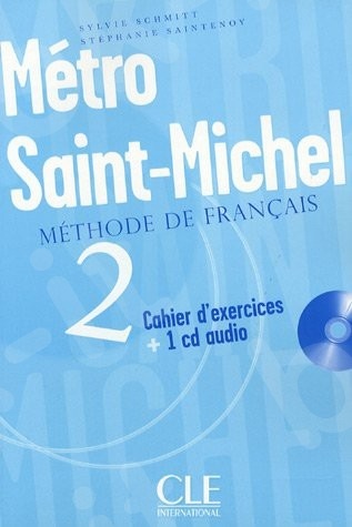 Métro Saint-Michel 2 - Cahier d'activités (Βιβλίο Ασκήσεων Μαθητή)