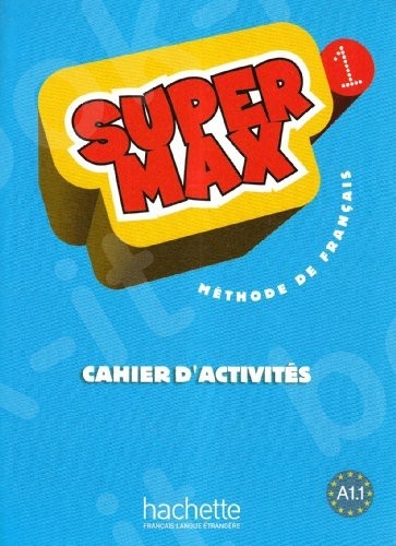 Super Max 1 - Cahier d'activités (Βιβλίο Ασκήσεων Μαθητή)