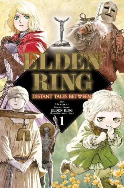 Elden Ring: Distant Tales Between (Vol.1) - Carolina Hdz, FromSoftware Inc, Nathaniel Hiroshi Thrasher