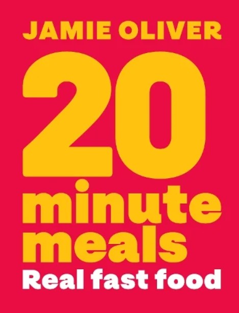 20 Minute Meals: Real Fast Food - Jamie Oliver