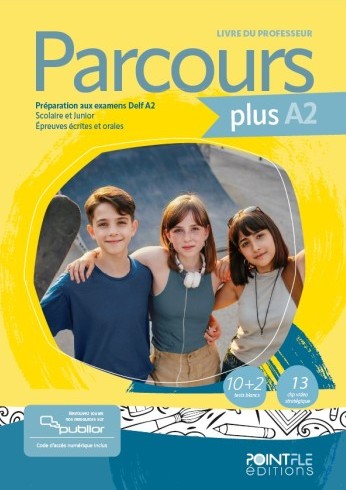 Parcours Plus A2 - Livre du professeur (+Publior) Édition hybride Καθηγητή