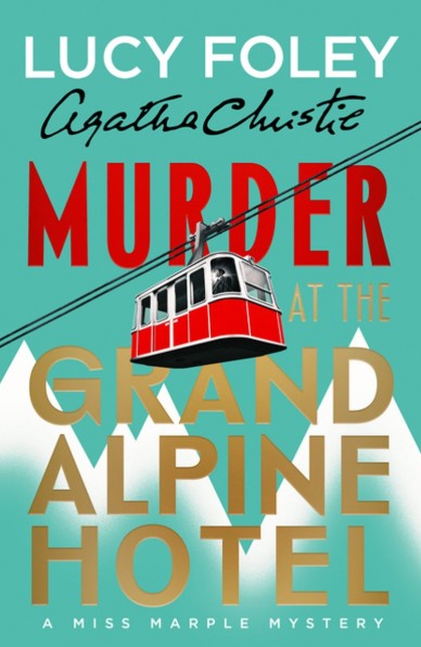 Murder at the Grand Alpine Hotel - Lucy Foley