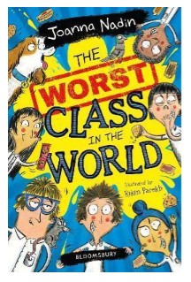 The Worst Class in the World - Joanna Nadin - Bloomsbury