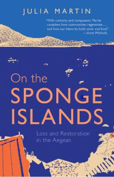 On the Sponge Islands: Loss and Restoration in the Aegean - Julia Martin