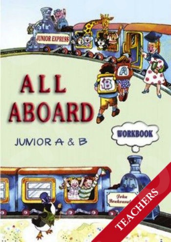 ALL ABOARD Junior A & B - Teacher's Workbook