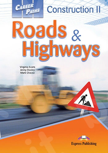 Career Paths: Construction II - Roads & Highways - Student's Book (+ Cross-platform Application) (Mαθητή)