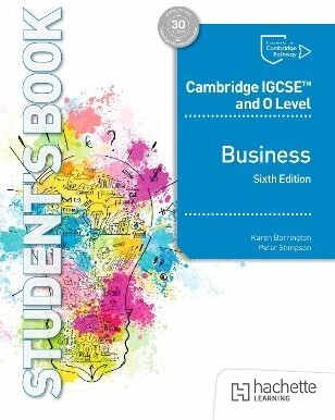 Cambridge IGCSE™ and O Level Business - Student's Book (6th Edition)