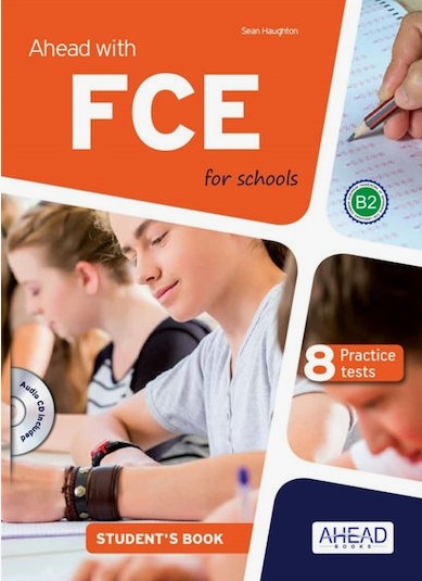 Ahead with FCE for Schools B2 - 8 Practice Tests (+skills builder)