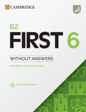B2 First 6 Practice Tests - Student's Book (without Answers with Digital Pack)