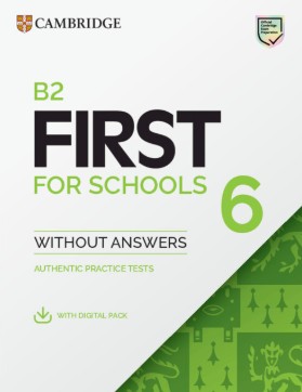 B2 First for Schools 6 - Student's Book (without Answers with Digital Pack) - Cambridge