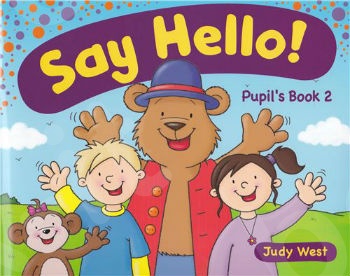 Say Hello! - Pupil’s Book 2