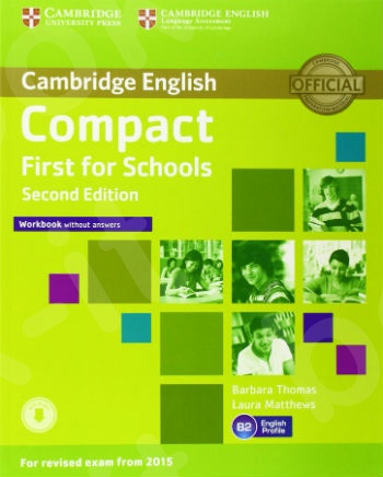 Cambridge - Compact First for Schools Workbook without Answers with Audio Cd  2nd Edition.