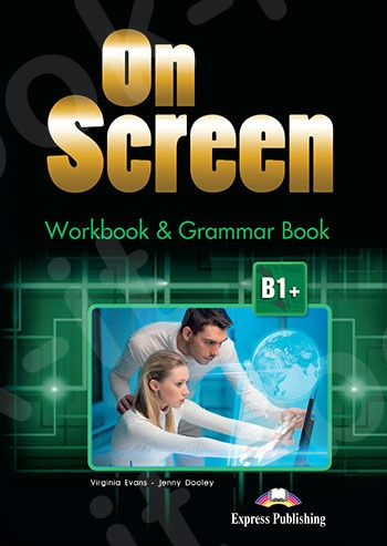 On Screen B1+ - Workbook & Grammar Book (with Digibook App.) (Μαθητή) - Νέο !!!