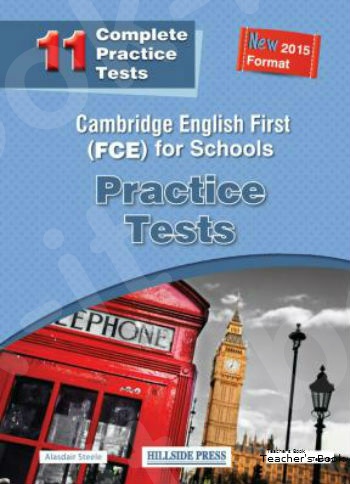Cambridge English First (FCE) for Schools Practice Tests - Teacher's Book - Hillside Press - New Format 2015