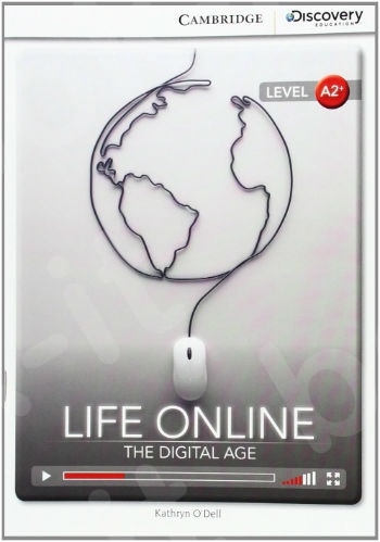 Life Online: The Digital Age Low Intermediate Book with Online Access - Cambridge Discovery Interactive Readers