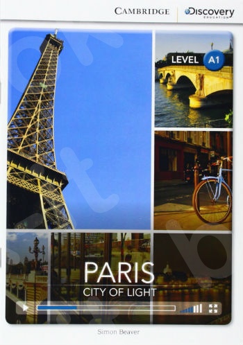 Paris: City of Light Beginning Book with Online Access - Cambridge Discovery Interactive Readers