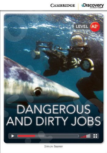Dangerous and Dirty Jobs Low Intermediate Book with Online Access - Cambridge Discovery Interactive Readers