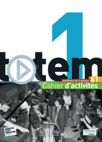 Totem 1 - Cahier d'activités  (Βιβλίο Ασκήσεων Μαθητή)