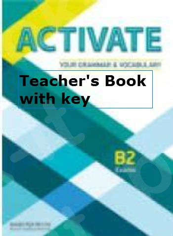 Activate Your Grammar & Vocabulary B2 - Teacher's Book with Key (Καθηγητή)