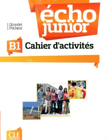 Écho Junior B1 - Cahier d'activités (Βιβλίο Ασκήσεων Μαθητή)