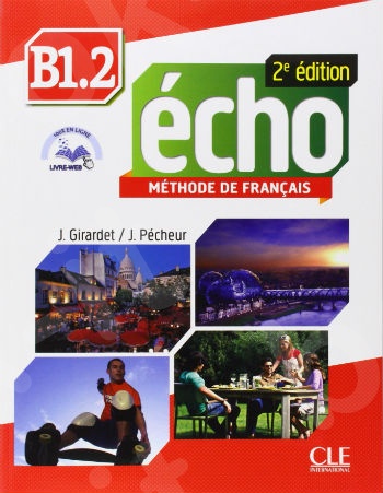 Echo B1.2 -  Livre de l'élève + CD Rom + livre-web 2e édition(Βιβλίο Μαθητή)