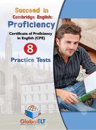 Succeed in Cambridge Proficiency CPE - 8 Practice Tests - Self-Study Edition  - Ανανεωμένη έκδοση  2013