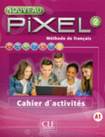 Pixel 2 - Cahier d'activités (Βιβλίο Ασκήσεων Μαθητή) 2nd Ed
