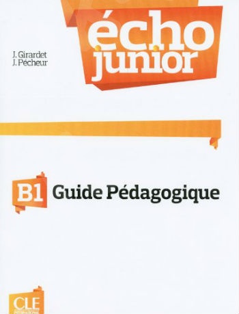 Écho Junior B1 - Guide pédagogique