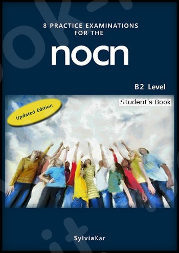 8 Practice Examinations for the NOCN (B2 Level) - Student’s Book (Sylvia Kar)